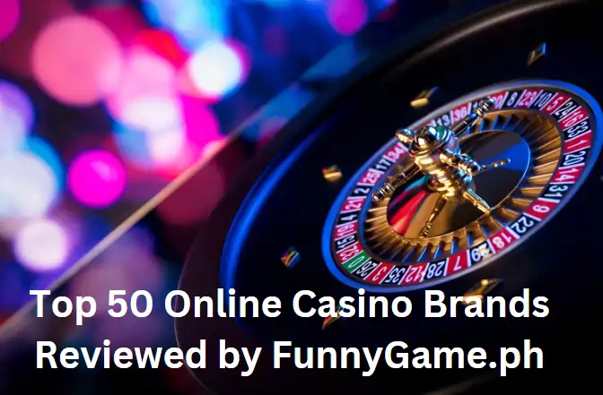 Top 50 Online Casino Brands Reviewed by FunnyGame